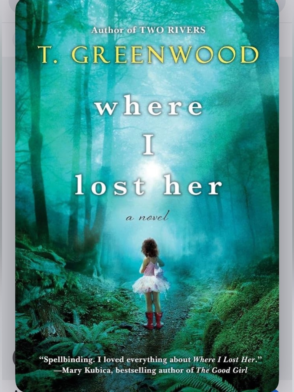“Where I Lost Her” a novel by T. Greenwood